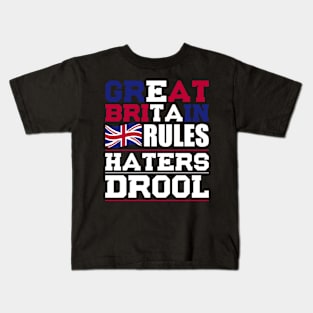 Great Britain Rules Haters Drool Nationality T-Shirt Kids T-Shirt